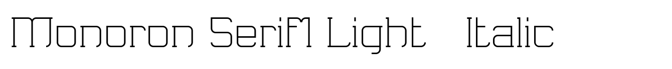 Monoron Serif1 Light + Italic